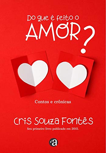 Do que é feito o Amor? (Portuguese Edition)