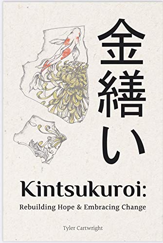 Kintsukuroi: Rebuilding Hope & Embracing Change (English Edition)
