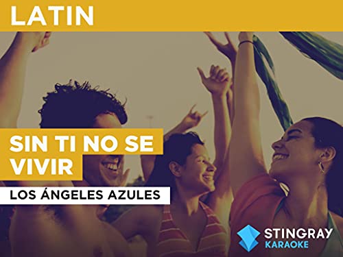 Sin Ti No Se Vivir in the Style of Los Ángeles Azules