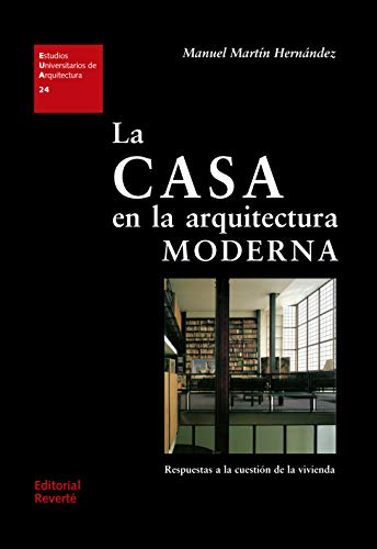La casa en la arquitectura moderna (Estudios Universitarios de Arquitectura (EUA) nº 24)