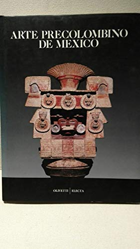 Arte precolombino de Mexico. Catalogo della mostra. Ediz. spagnola (Cataloghi di mostre)