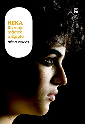 Heka. Un viaje mágico a Egipto: Un viaje mágico a Egipto (Grandes Lectores)