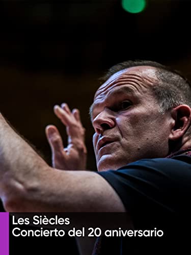Les Siècles y François-Xavier Roth: el concierto de los 20 años