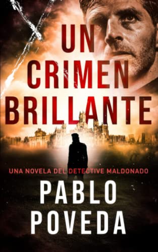 Un Crimen Brillante: Una novela del detective Maldonado (Detective privado Javier Maldonado, novela negra española)