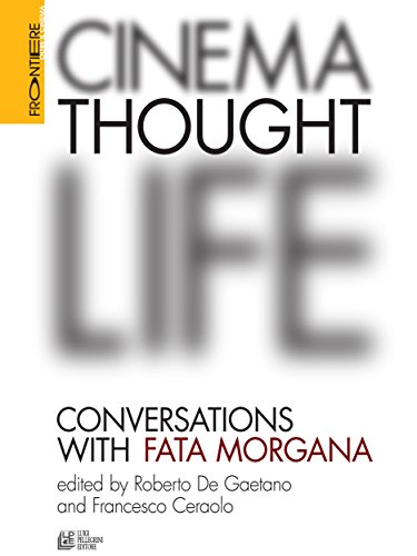 CINEMA, THOUGHT, LIFE. Conversations with Fata Morgana (English Edition)