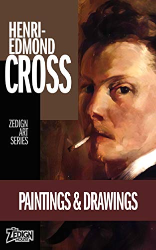 Henri-Edmond Cross - Paintings & Drawings (Zedign Art Series) (English Edition)