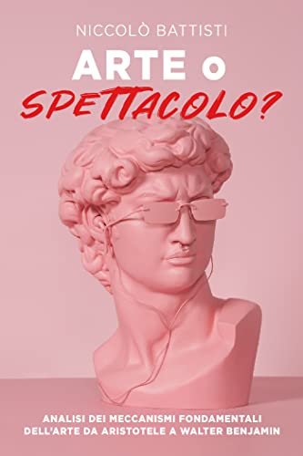Arte o Spettacolo? (Italian Edition)