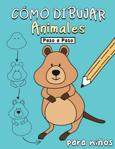Cómo Dibujar Animals para Niños: Aprende con el libro de tutoriales Sencillos y Fáciles Paso a Paso | Perro, Gato, Unicornio, Dinosaurio ...