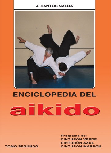 Enciclopedia del Aikido. Tomo 2º. Prog. de Cinturón Verde, Azul y Marrón