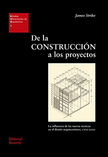 De la construcción a los proyectos (Estudios Universitarios de Arquitectura (EUA) nº 1)