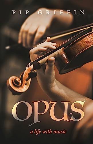 Opus: A Life With Music