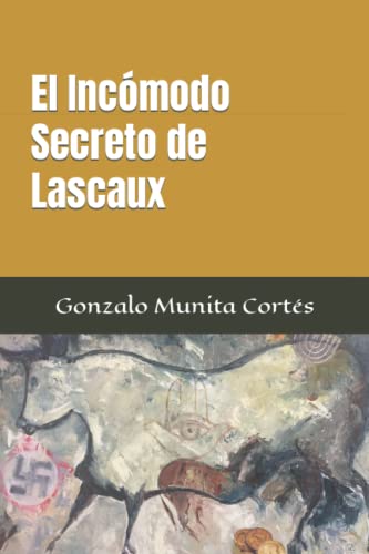 El Incómodo Secreto de Lascaux