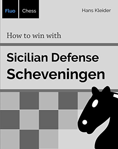 How to win with Sicilian Defense - Scheveningen (English Edition)