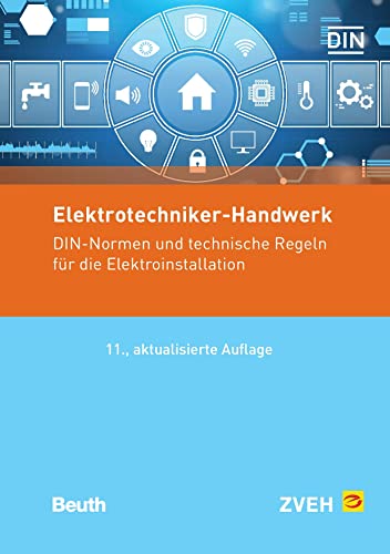 Elektrotechniker-Handwerk: DIN-Normen und Technische Regeln für die Elektroinstallation (German Edition)