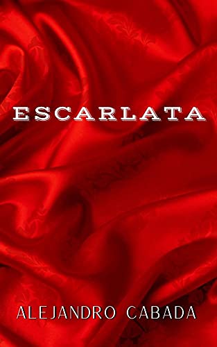 Escarlata (La trilogía de los colores nº 1)