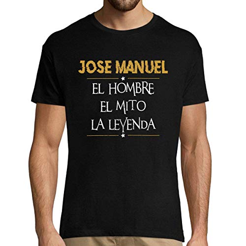 The Design You Need Jose Manuel | Camiseta para Hombre S | El Hombre El Mito La Leyenda