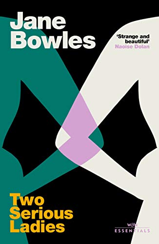 Two Serious Ladies: With an introduction by Naoise Dolan (W&N Essentials) (English Edition)