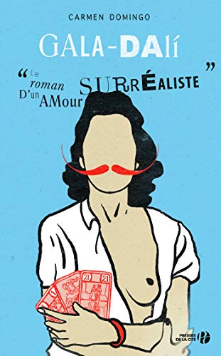Gala-Dali : Le Roman d'un amour surréaliste (French Edition)