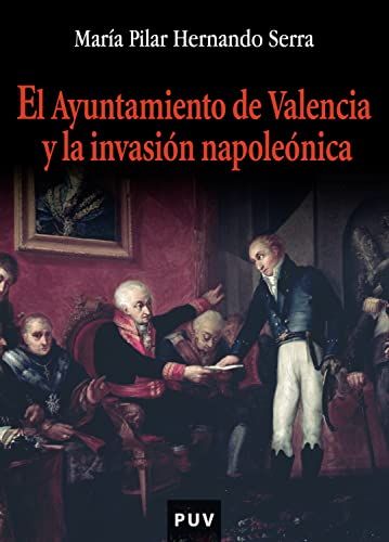 El ayuntamiento de Valencia y la invasión napoleónica (Oberta nº 105)