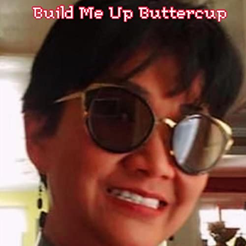 Build Me up Buttercup