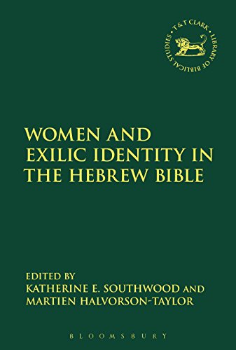 Women and Exilic Identity in the Hebrew Bible (The Library of Hebrew Bible/Old Testament Studies Book 631) (English Edition)
