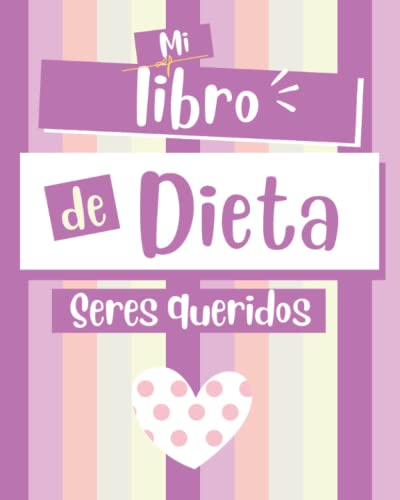 MI LIBRO DE DIETA: CUADERNO PARA MANTENER LA DIETA BAJO CONTROL, MOTIVACIONAL, HERMOSO Y EN FORMA, CARTAS DE COLORES