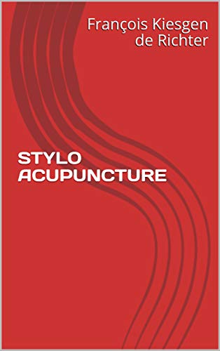STYLO ACUPUNCTURE (French Edition)