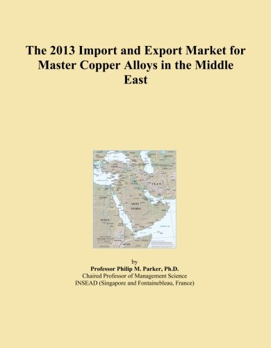 The 2013 Import and Export Market for Master Copper Alloys in the Middle East