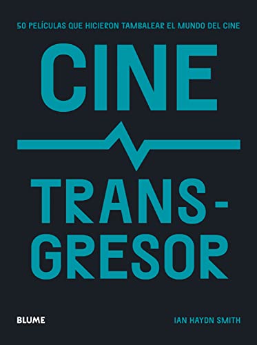 Cine transgresor: 50 películas que hicieron tambalear el mundo del cine (ARTE)