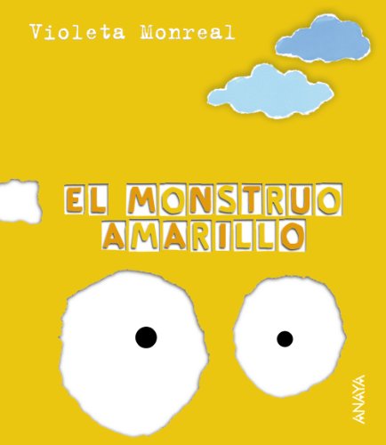 El monstruo amarillo (PRIMEROS LECTORES (1-5 años) - Papeles Rotos)