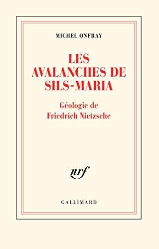 Les avalanches de Sils-Maria: Géologie de Frédéric Nietzsche