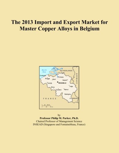 The 2013 Import and Export Market for Master Copper Alloys in Belgium
