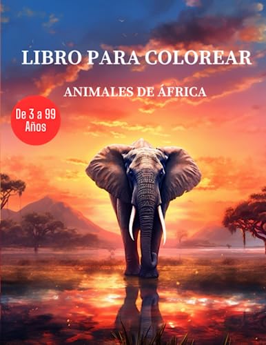 LIBRO PARA COLOREAR ANIMALES DE AFRICA: Libro para colorear para niños y adultos. Descubre la fascinante vida salvaje de África mientras coloreas: ... colorear con datos curiosos de los animales