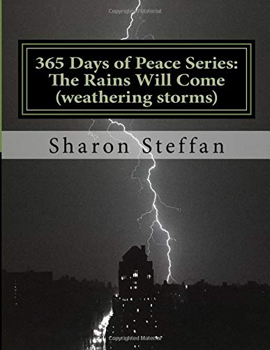 365 Days of Peace Series: The Rains Will Come (weathering storms): Volume 1