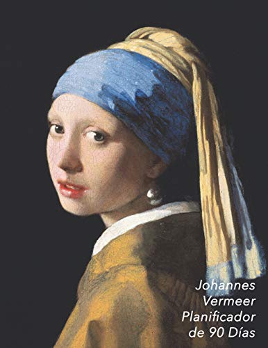 Johannes Vermeer Planificador de 90 Días: La Joven de la Perla | Organizador del Programa Mensual | Planificador Semanal de 3 Meses, 12 Semanas | Ideal Para la Escuela, el Estudio y la Oficina