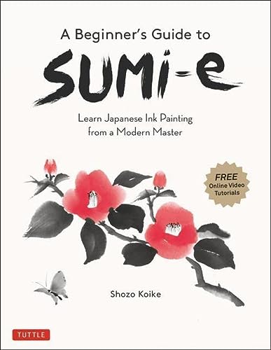 A Beginner's Guide To Sumie /anglais: Learn Japanese Ink Painting from a Modern Master (Online Video Tutorials)