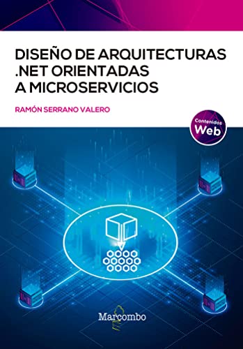 Diseño de arquitecturas .NET orientadas a microservicios (EL GRAN LIBRO DE)