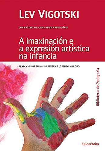 A imaxinación e a expresión artística na infancia: 4 (Biblioteca de Pedagoxía)