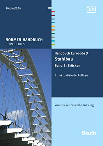 Handbuch Eurocode 3 - Stahlbau: Band 3: Brücken Von DIN autorisierte Fassung (Normen-Handbuch) (German Edition)