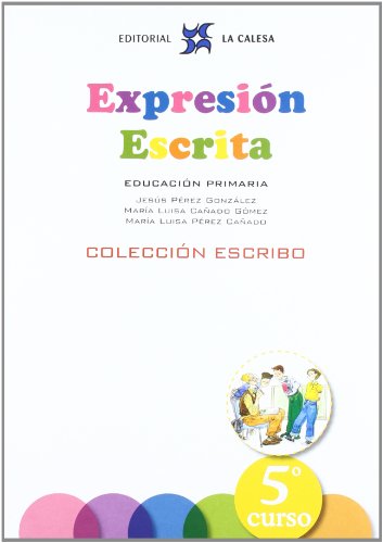 Expresión Escrita 5. Colección Escribo. La Calesa - 9788481051582 (EXPRESION ESCRITA PRIMARIA)