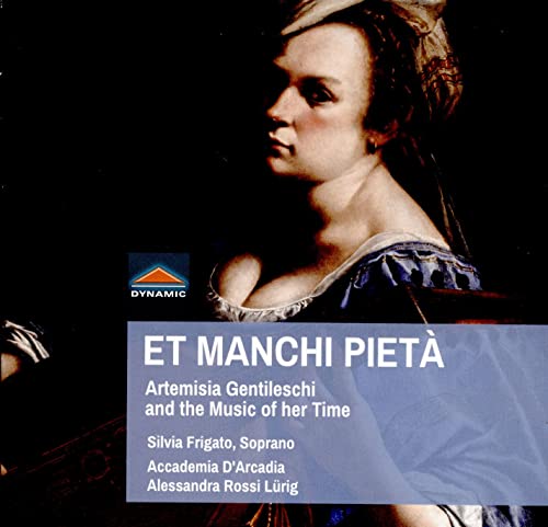 Et Manchi Pieta/Artemisia Gentileschi and the Music of Her Time