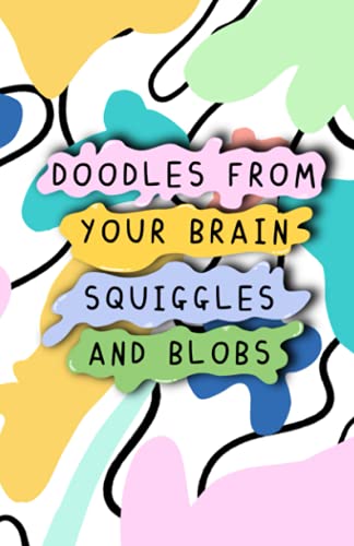 Doodles From Your Brain: Squiggles and Blobs