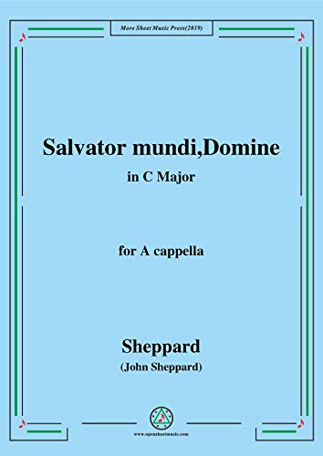 Sheppard-Salvator mundi,Domine,in C Major,for A cappella (English Edition)