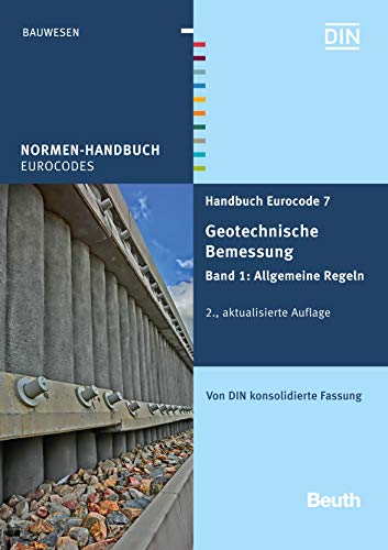 Handbuch Eurocode 7 - Geotechnische Bemessung: Band 1: Allgemeine Regeln Von DIN konsolidierte Fassung (Normen-Handbuch) (German Edition)