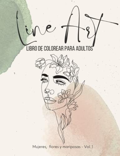 Line Art Libro de Colorear para Adultos: Mujeres, flores y mariposas: Creatividad Minimalista, Femenina y Empoderada
