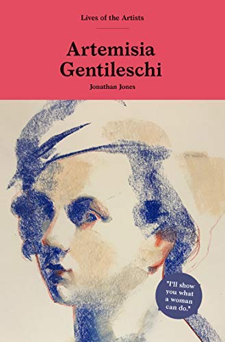 Artemisia Gentileschi (Lives of the Artists) (English Edition)