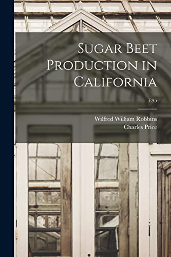 Sugar Beet Production in California; E95