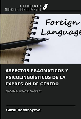 ASPECTOS PRAGMÁTICOS Y PSICOLINGÜÍSTICOS DE LA EXPRESIÓN DE GÉNERO: EN OBRAS LITERARIAS EN INGLÉS