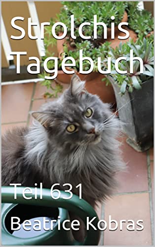 Strolchis Tagebuch: Teil 631 (German Edition)