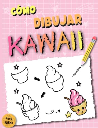 Cómo dibujar kawaii: Aprende a dibujar kawaii paso a paso para niños | 100 dibujos súper monos | Animales, Comida, Objetos, Criaturas mágicas y mucho más! | Dibujar y colorear al mismo tiempo